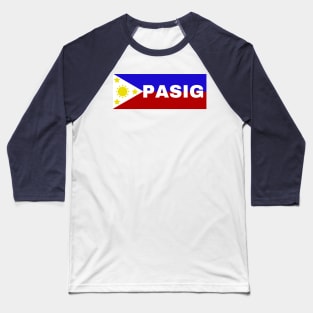 Pasig City in Philippines Flag Baseball T-Shirt